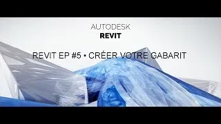 Miniature : REVIT EP #4 • CRÉER VOTRE GABARIT DE PROJET PERSONNALISÉ
