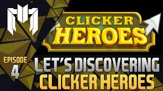 Miniature : Let's Discovering | Clicker Heroes | Episode 4 : Je vais me faire une tendinite !