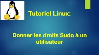 Miniature : Linux Tutoriel - 48. Configurer sudo et utiliser la commande sudo sans mot de passe sous linux.