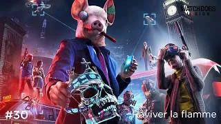 Miniature : Watch Dogs Legion [FR] - Ep30 : Raviver la flamme