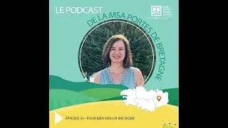 Miniature : Épisode 33 : Pour Bien Vieillir Bretagne : les clés pour bien vieillir