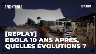Miniature : [REPLAY] Ebola 10 ans après, quelles évolutions ? (2024)