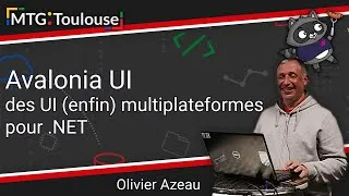 Miniature : MTG:Toulouse - AvaloniaUI : des interfaces graphiques (enfin) réellement multi-plateformes pour .NET