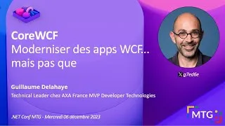 Miniature : CoreWCF : Moderniser des apps WCF, mais pas uniquement - .NET Conf 2023 with MTG