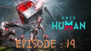Miniature : Once Human [19] : Tu peux me rez, stp?