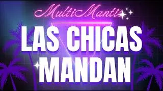 Miniature : Las Chicas Mandan – Multi Mantis | Reggaetón & Latin Pop 🔥✨