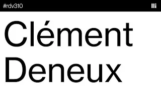 Miniature : #RDV_310_CLEMENT_DENEUX