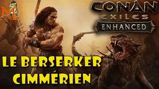 Miniature : LE BERSERKER CIMMÉRIEN | Conan Exiles: Enhanced - GAMEPLAY 09 #FR