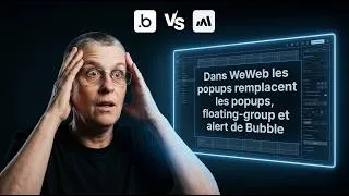 Miniature : Bubble Vs WeWeb : les Popups (remplacent popup, floating group et alert)