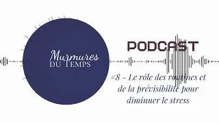 Miniature : #8 - Le rôle des routines et de la prévisibilité pour diminuer le stress