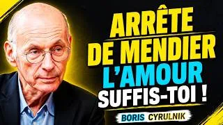 Miniature : Arrêtez de Mendier l’Amour des Autres et Devenez Quelqu’un Qui Se Suffit à Lui-même | Boris Cyrulnik