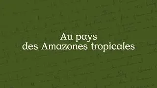 Miniature : Archéologie au féminin III - Au pays des Amazones tropicales
