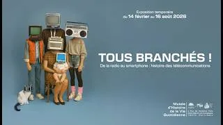 Miniature : Teaser "Tous branchés ! De la radio au smartphone, histoire des télécommunications"