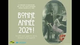 Miniature : L'équipe du Musée d’Histoire de la Vie Quotidienne vous souhaite une bonne année 2024 !