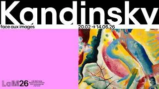 Miniature : TEASER | EXPOSITION "KANDINSKY FACE AUX IMAGES"