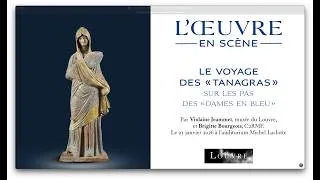 Miniature : L'Œuvre en scène : Le voyage des « Tanagras » : sur les pas des « Dames en bleu »