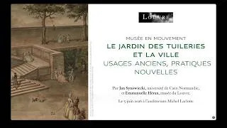 Miniature : Conférence : Le Jardin des Tuileries et la ville : usages anciens pratiques nouvelles