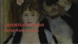 Miniature : L'AVENTURE RENOIR - Renoir frère et frères - FR/EN/LSF | Musée d’Orsay