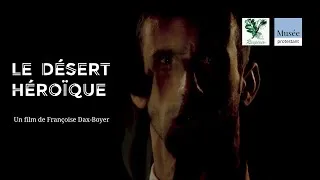 Miniature : Le Désert héroïque, un film de Françoise Dax-Boyer