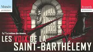 Miniature : La trahison des témoins - Les voix de la Saint-Barthélemy - Episode 7
