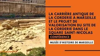 Miniature : La carrière antique de la Corderie à Marseille et le projet de valorisation du site de la Corderie