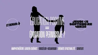 Miniature : Table ronde ET DEMAIN ? - Éducation positive = éducation permissive ?