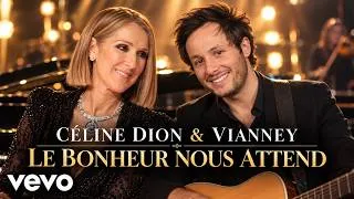 Miniature : Céline Dion & Vianney – Le bonheur nous attend (Exclu 2026)