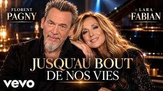 Miniature : Florent Pagny & Lara Fabian – Jusqu’au bout de nos vies (Nouveauté 2026)
