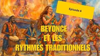 Miniature : BEYONCE ET LES RYTHMES TRADITIONNELS