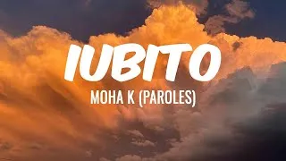 Miniature : IUBITO - MOHA K (PAROLES/ LYRICS)