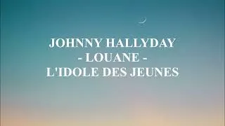 Miniature : JOHNNY HALLYDAY -  LOUANE - L'IDOLE DES JEUNES (Audio)