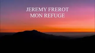 Miniature : JEREMY FREROT - MON REFUGE - (AUDIO)