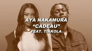 Miniature : Cadeau - Aya Nakamura feat. Tiakola (Paroles/Lyrics)