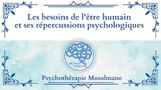 Miniature : 0101 Les besoins de l'être humain et ses répercussions psychologiques