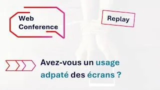 Miniature : [ REPLAY ] Webconférence : Avez-vous une usage adapté des écrans ?