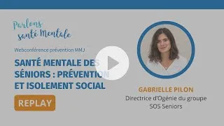 Miniature : [Webconférence replay #2] Santé mentale des séniors : prévention et isolement social