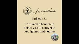 Miniature : 53 - Le niveau a beaucoup baissé… Lettre ouverte aux âgistes anti-jeunes