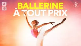 Miniature : Ballerine à Tout Prix - Film complet en français (Danse, Sport)