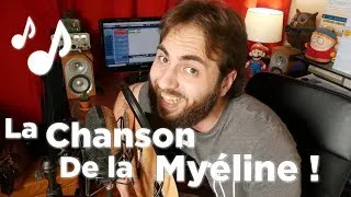 Miniature : La chanson de la Myéline ! =D