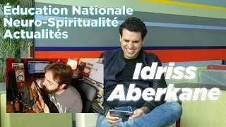 Miniature : Idriss Aberkane - Éducation nationale, Neuro-spiritualité, Actualités !