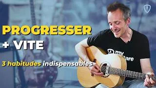 Miniature : 3 habitudes qui vont te faire progresser PLUS VITE à la guitare