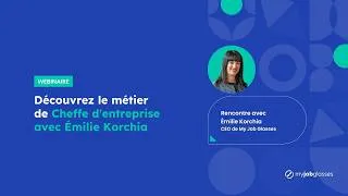 Miniature : Découvrez le métier de Cheffe d'entreprise avec Émilie Korchia