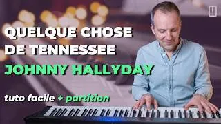 Miniature : QUELQUE CHOSE DE TENNESSEE (Johnny Hallyday) au piano — Tuto facile