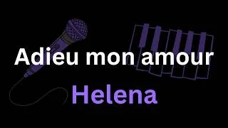 Miniature : Helena - Adieu mon amour (piano karaoke)