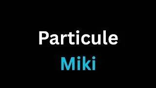 Miniature : Miki - Particule (Piano Karaoke)