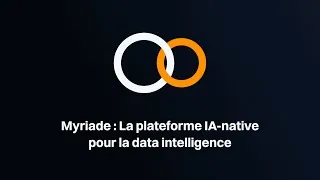 Miniature : Myriade : La Plateforme IA-Native Pour La Data Intelligence