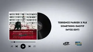 Miniature : Terrence Parker x PLK - Something Emotif (Myze Edit)
