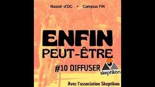 Miniature : Diffuser | Avec l'association Skeptikon [Enfin peut-être, l'émission #10]