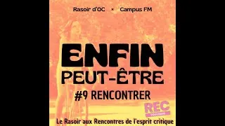 Miniature : Rencontrer | Le Rasoir d'Oc aux Rencontres de l'esprit critique 25 [Enfin peut-être, l'émission #9]