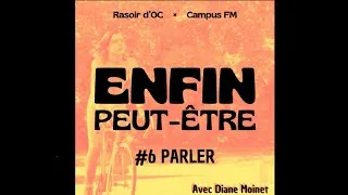 Miniature : Parler | Avec Diane Moinet [Enfin peut-être, l'émission #6]